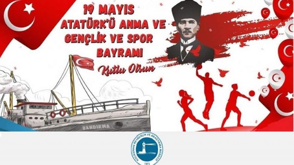19 Mayıs Atatürk'ü Anma, Gençlik ve Spor Bayramı Kutlu Olsun